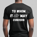 To Whom It May Concern Oversized Black T-Shirt | Bold Statement Streetwear