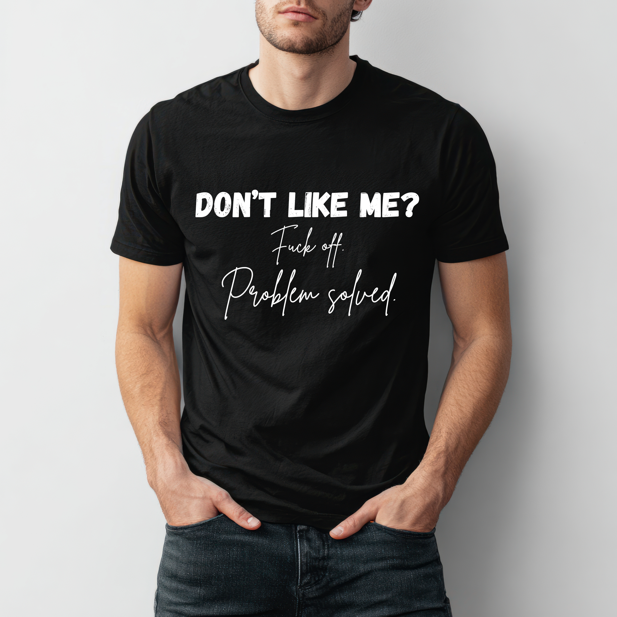 Don’t Like Me? Statement Black T-Shirt | Bold Attitude Streetwear